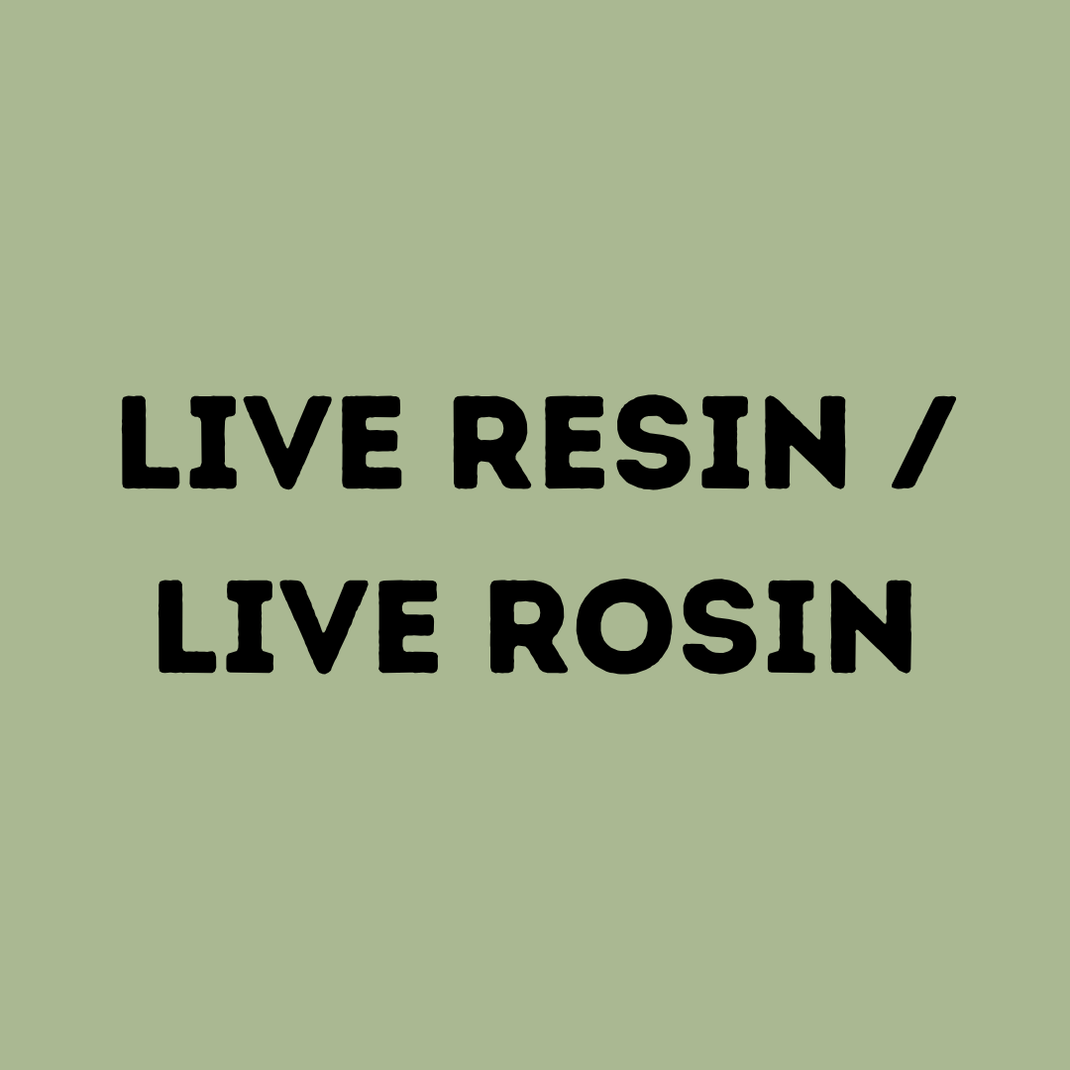 Live Resin / Rosin